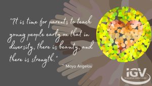 Maya Angelo Quote on teaching diversity and inclusion to our children.